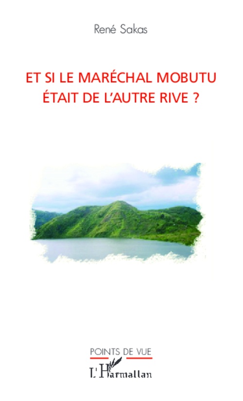 ebook cover of Et si le maréchal Mobutu était de l'autre rive ?, by René Sakas