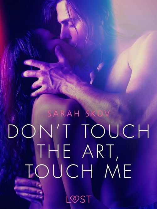 ebook cover of Don´t touch the art, touch me - Erotic Short Story, by Sarah Skov