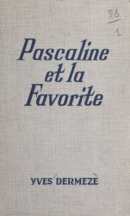 ebook cover of Pascaline et la favorite, by Yves Dermeze