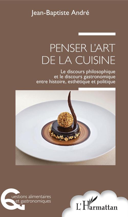 ebook cover of Penser l'art de la cuisine, by Jean-Baptiste Andre