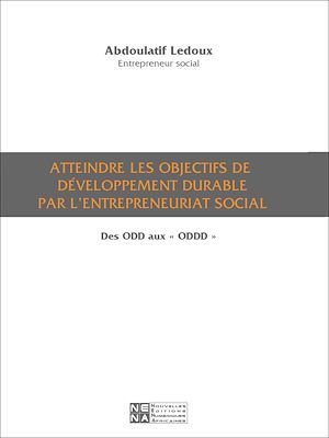 ebook cover of Atteindre les Objectifs de Développement Durable par l'entrepreneuriat social, by Abdoulatif Ledoux