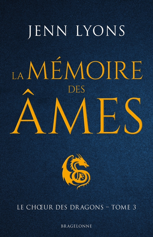 ebook cover of Le Choeur des dragons, T3 : La Mémoire des âmes, by Jenn Lyons