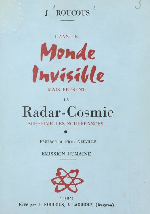 Couverture ebook de Dans le monde invisible mais présent, la radar-cosmie supprime les souffrances, de Joseph Roucous