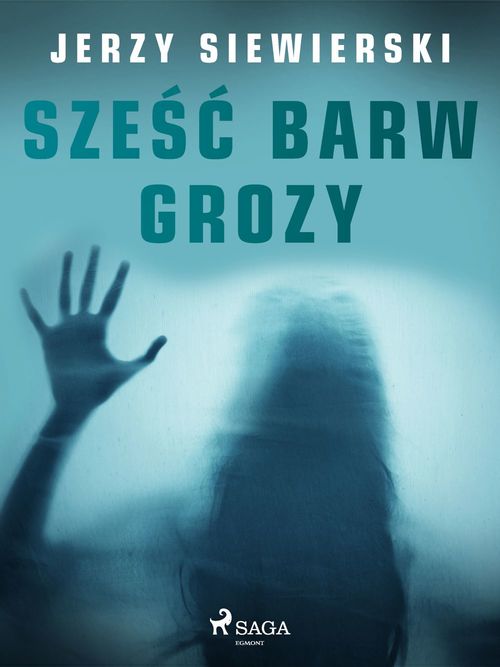 ebook cover of Sze´s´c barw grozy, by Jerzy Siewierski
