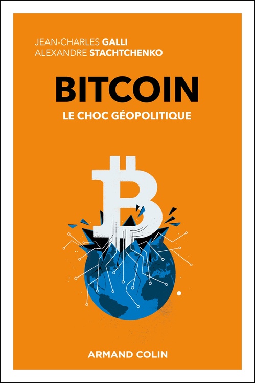ebook cover of Bitcoin - Le choc géopolitique, by Jean-Charles Galli, Alexandre Stachtchenko