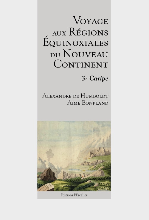 ebook cover of Voyage aux régions équinoxiales du nouveau continent - Tome 3 - Caripe, by Humboldt/Bonpland