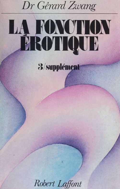 Couverture ebook de La Fonction érotique (3), de Gérard Zwang