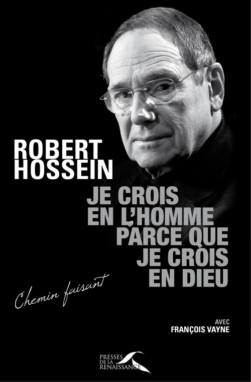 ebook cover of Je crois en l'homme parce que je crois en Dieu, by Robert Hossein