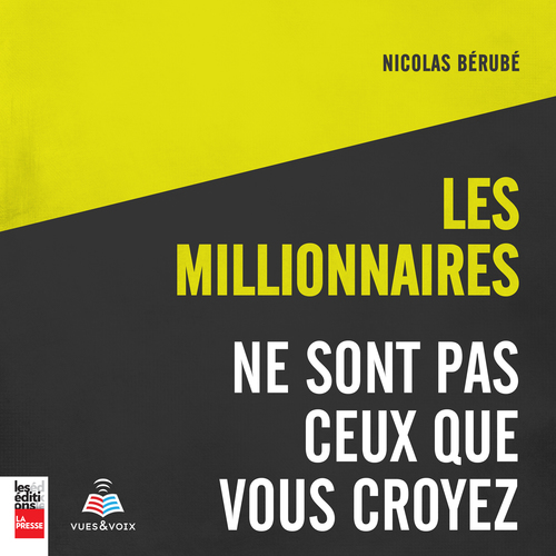 Couverture audiobook de Les millionnaires ne sont pas ceux que vous croyez, de Nicolas Bérubé