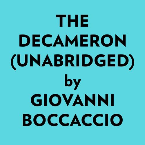 audiobook cover of The Decameron (Unabridged), by Giovanni Boccaccio