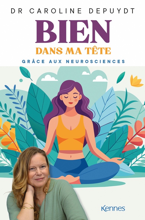 ebook cover of Bien dans ma tête grâce aux neurosciences, by Caroline Depuydt