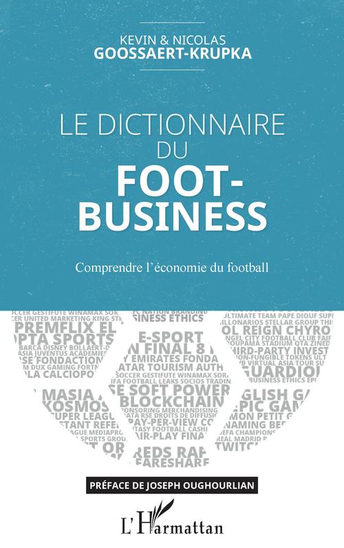 ebook cover of Le dictionnaire du Foot-Business, by Kevin Goossaert-Krupka, Nocilas Goossaert-Krupka