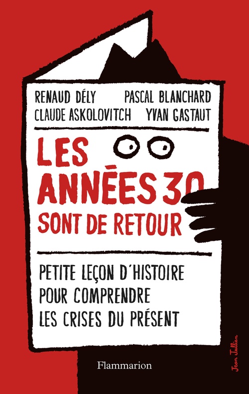 Couverture ebook de Les années 30 sont de retour, de Claude Askolovitch, Pascal Blanchard, Renaud Dély, Yvan Gastaut
