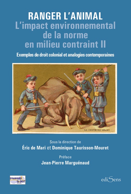 Couverture ebook de Ranger l'animal : Exemples de droit colonial et analogies contemporaines, de Éric de Mari, Dominique Taurisson-Mouret