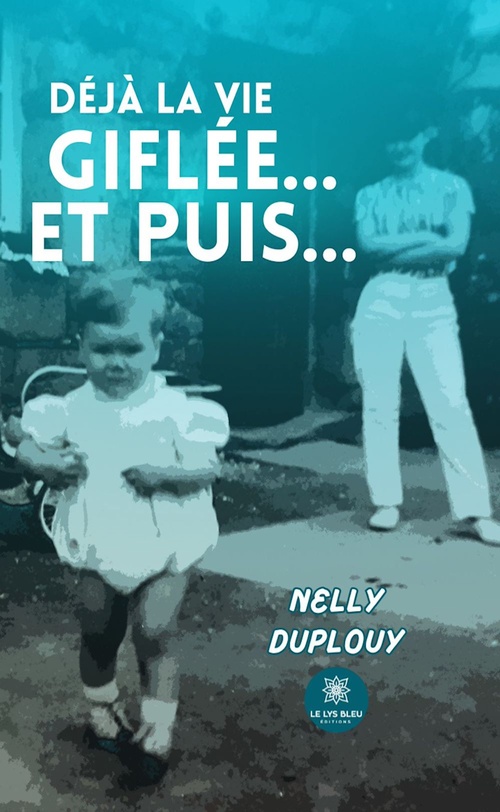 Couverture ebook de Déjà la vie giflée... Et puis..., de Nelly Duplouy
