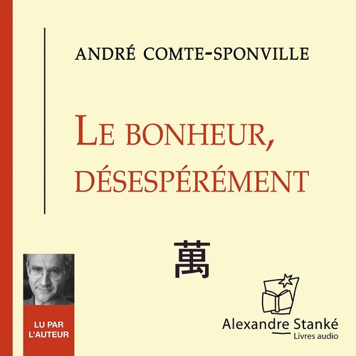 Couverture audiobook de Le bonheur désespérément, de Andre Comte-Sponville
