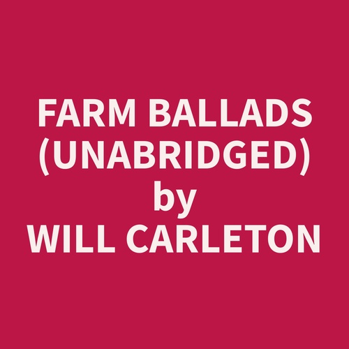 Couverture audiobook de Farm Ballads (Unabridged), de Will  Carleton