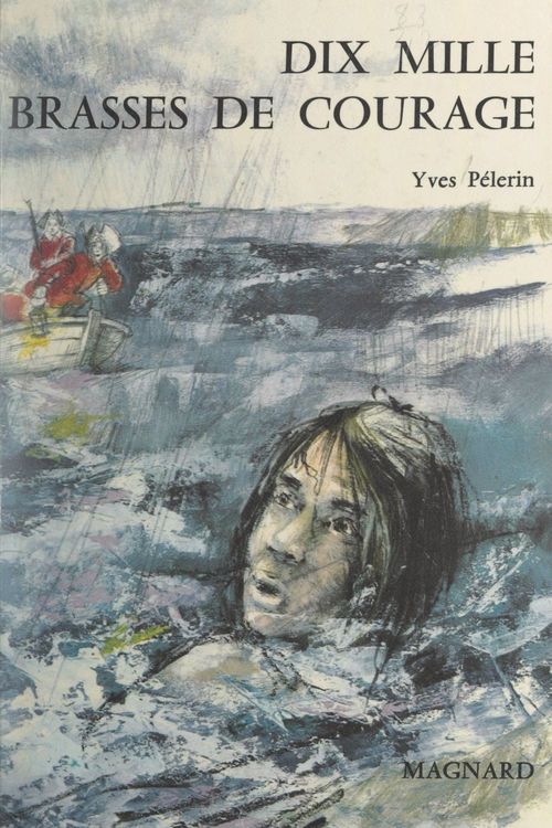 ebook cover of Dix mille brasses de courage, by Yves Pélerin