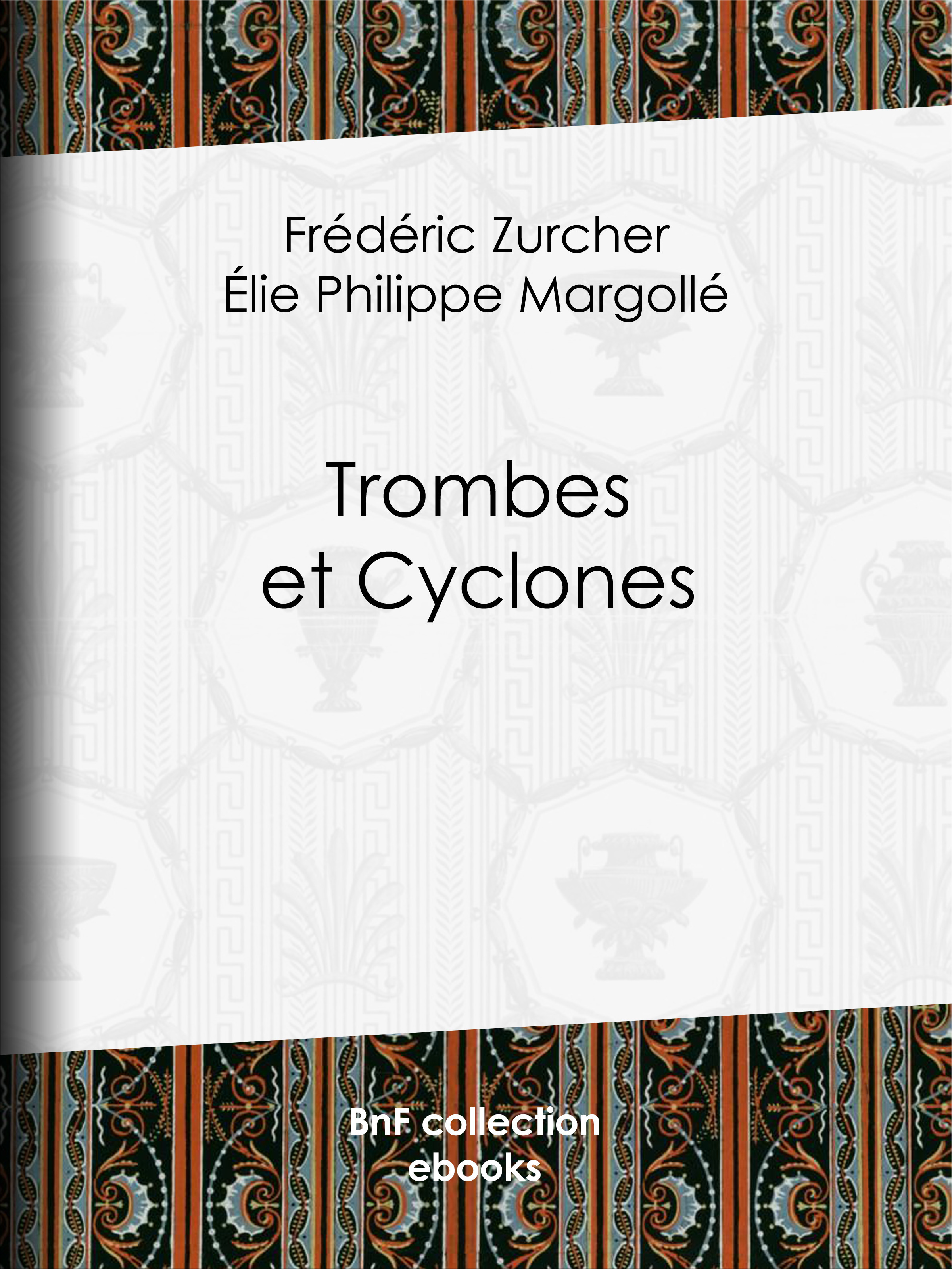 ebook cover of Trombes et Cyclones, by Berard, Elie Philippe Margolle, Edouard Riou, Frédéric Zurcher