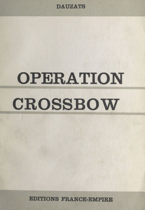 Couverture ebook de Opération Crossbow, de Charles Dauzats