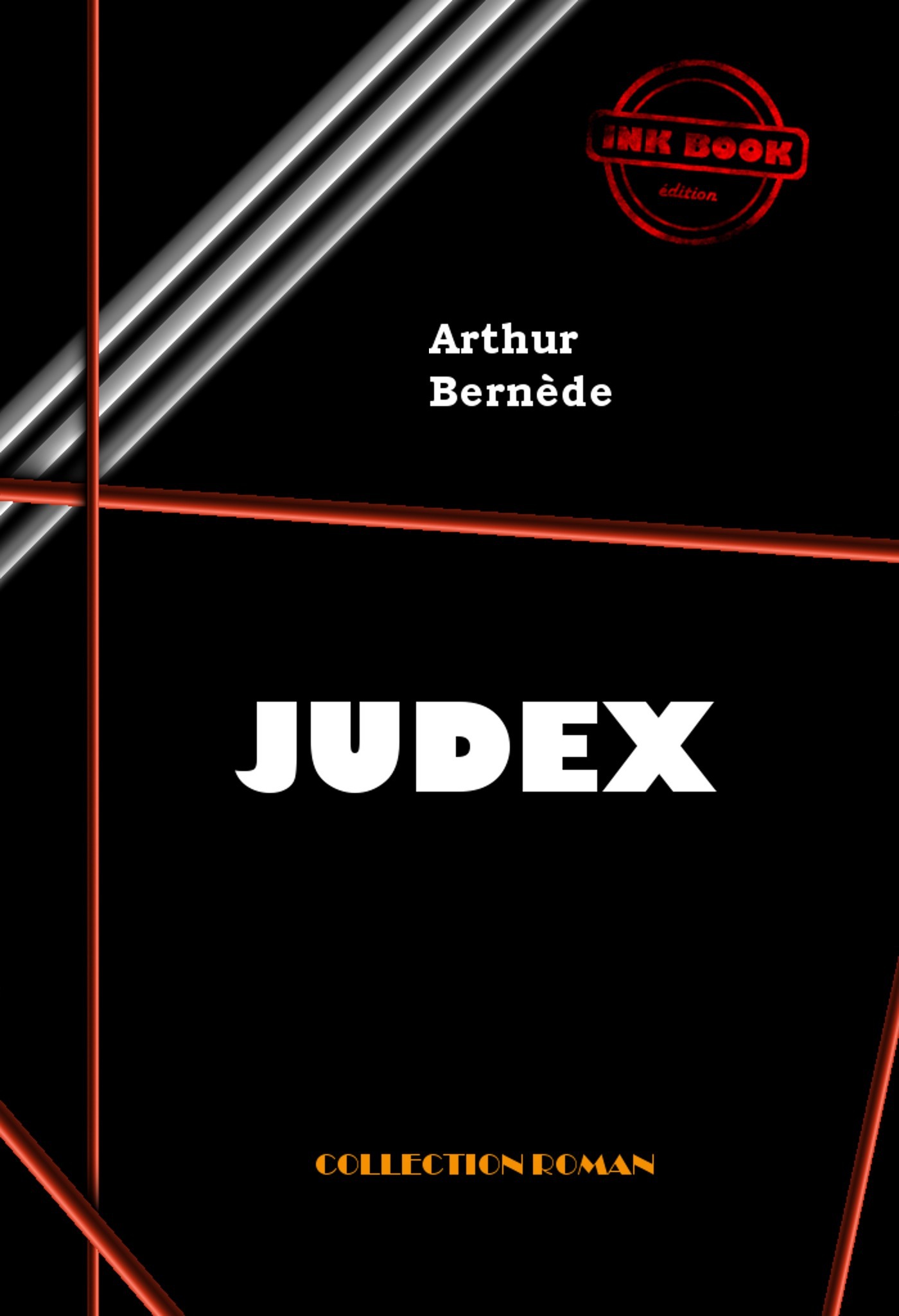 ebook cover of Judex [édition intégrale revue et mise à jour], by Arthur Bernède
