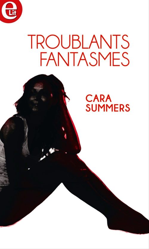 Couverture ebook de Troublants fantasmes, de Cara Summers