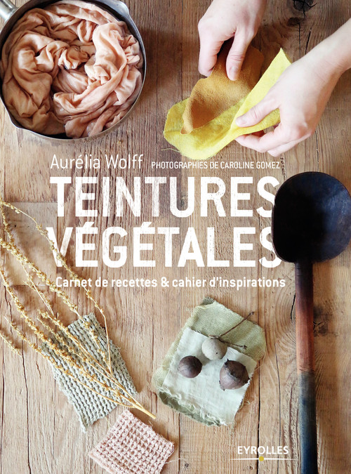 Couverture ebook de Teintures végétales, de Aurélia Wolff