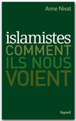 Couverture ebook de Islamistes : comment ils nous voient, de Anne Nivat