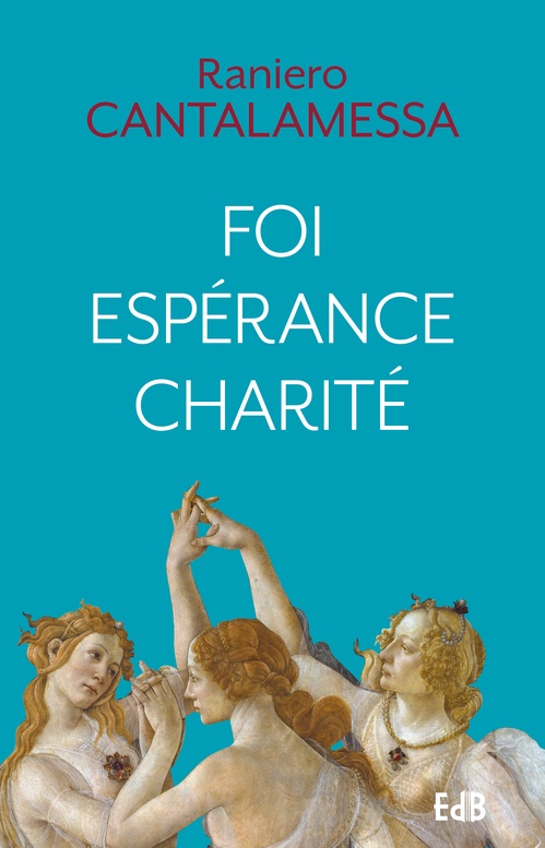 Couverture ebook de Foi Espérance Charité, de Raniero Cantalamessa