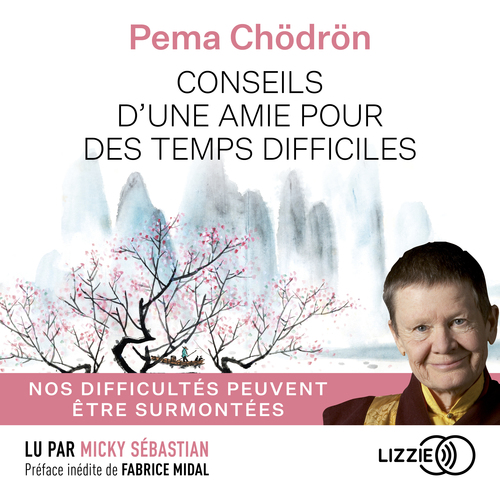 audiobook cover of Conseils d'une amie pour des temps difficiles, by Pema Chodron