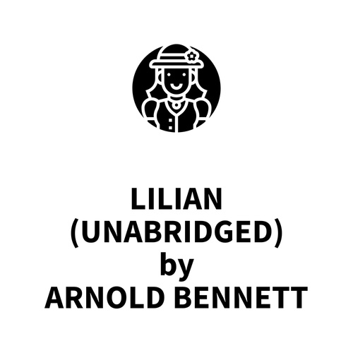 audiobook cover of Lilian (UNABRIDGED), by Arnold Bennett