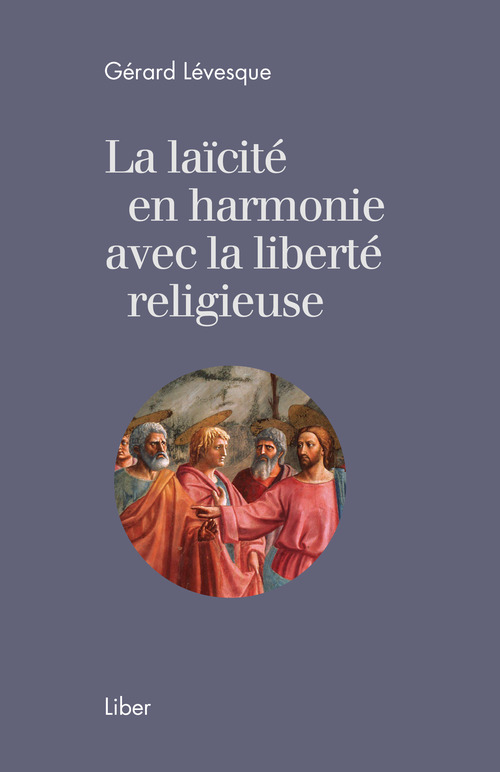 Couverture ebook de Laïcité en harmonie avec la liberté religieuse (La), de Gérard Lévesque