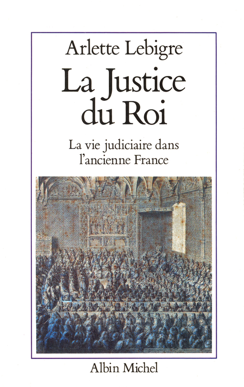 Couverture ebook de La Justice du roi, de Arlette Lebigre