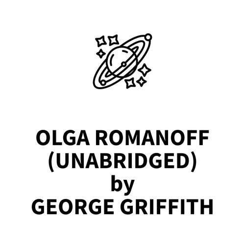 Couverture audiobook de Olga Romanoff (UNABRIDGED), de George Griffith