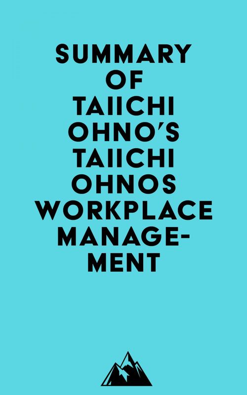 Couverture ebook de Summary of Taiichi Ohno's Taiichi Ohnos Workplace Management, de Everest Media