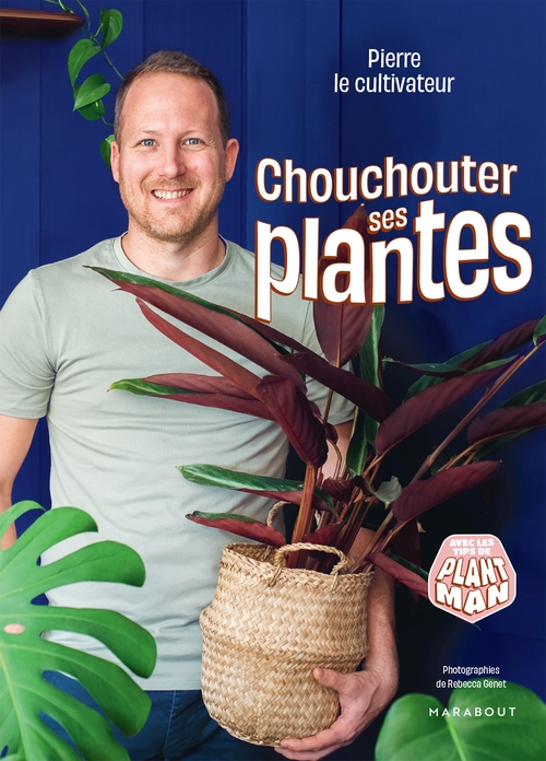 Couverture ebook de Chouchouter ses plantes, de Pierre le cultivateur