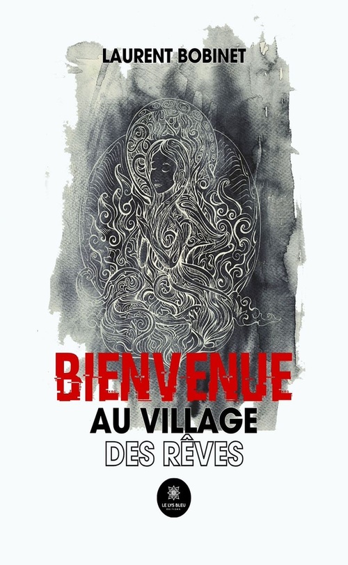 ebook cover of Bienvenue au village des rêves, by Laurent Bobinet