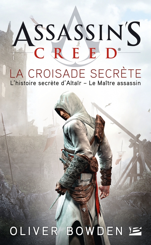 ebook cover of Assassin's Creed : Assassin's Creed : La Croisade secrète, by Oliver Bowden