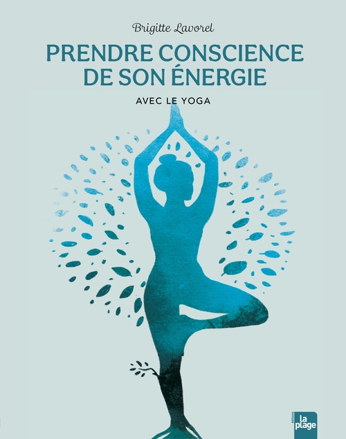 Couverture ebook de Prendre conscience de son énergie avec le yoga, de Brigitte Lavorel