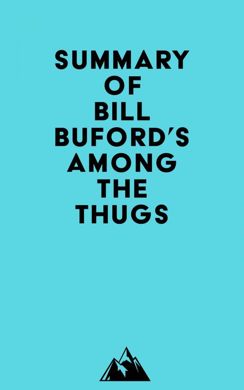 ebook cover of Summary of Bill Buford's Among the Thugs, by Everest Media