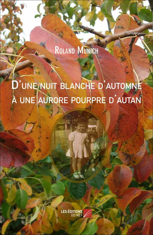 Couverture ebook de D'une nuit blanche d'automne à une aurore pourpre d'autan, de Roland Munich