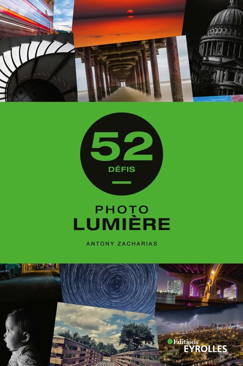 Couverture ebook de Lumière - 52 défis photo, de Antony Zacharias