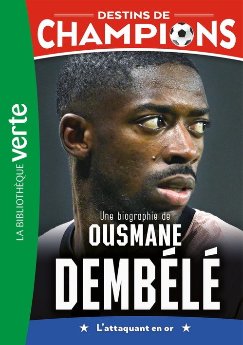 Couverture ebook de Destins de champions, Tome 28 - Une biographie d'Ousmane Dembélé, de Luca Caioli, Cyril Collot