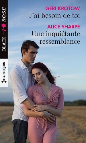 Couverture ebook de J'ai besoin de toi - Une inquiétante ressemblanche, de Geri Krotow, Alice Sharpe