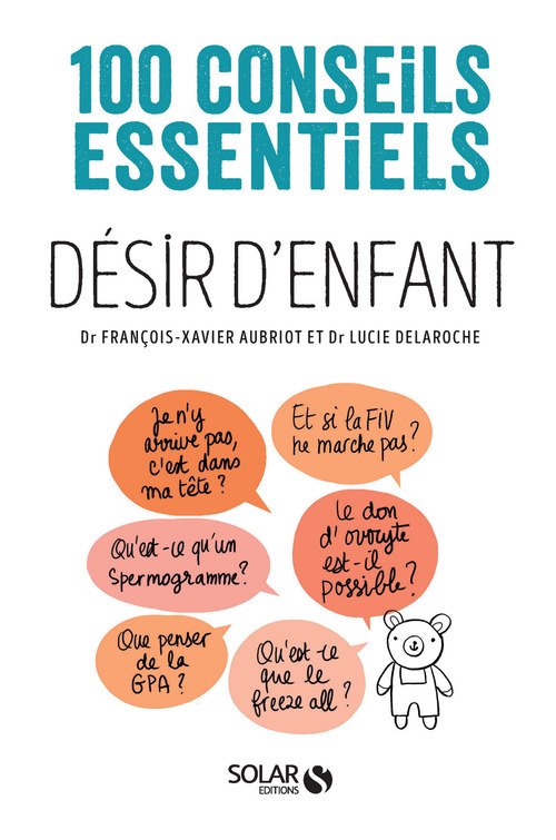 ebook cover of Désir d'enfant - 100 conseils essentiels, by Lucie Delaroche, François-Xavier Aubriot