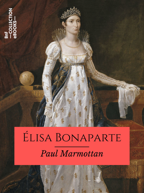 Couverture ebook de Élisa Bonaparte, de Paul Marmottan