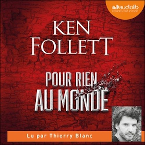 audiobook cover of Pour rien au monde, by Ken Follett