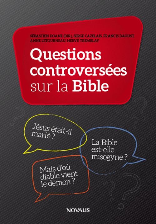 ebook cover of Questions controversées sur la Bible, by Serge Cazelais, Francis Daoust, Sébastien Doane