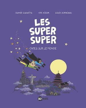Couverture ebook de Les Super Super, Tome 04, de Laurence Peyressatre-Gillot, SOPHIE LODWITZ