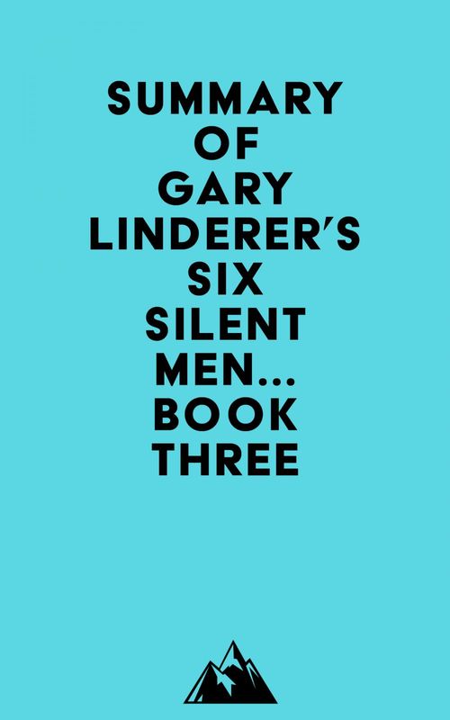 ebook cover of Summary of Gary Linderer's Six Silent Men...Book Three, by Everest Media